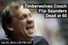 Timberwolves Coach Flip Saunders Dead at 60