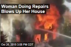 Woman Blows Up Her House by Mistake