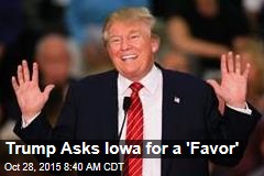 Trump to Iowa: 2nd Place &#39;Is Terrible&#39;