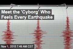 Meet the &#39;Cyborg&#39; Who Feels Every Earthquake