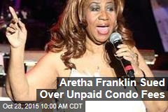 Aretha Franklin Sued Over Unpaid Condo Fees