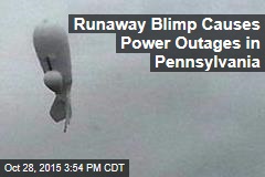 Runaway Blimp Causes Power Outages in Pennsylvania