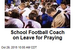 School Football Coach on Leave for Praying