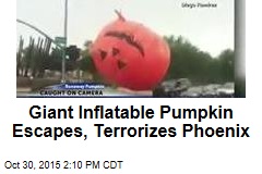 Giant Inflatable Pumpkin Escapes, Terrorizes Phoenix