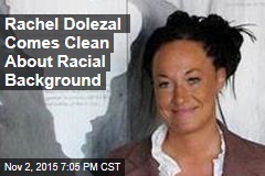 Rachel Dolezal Comes Clean About Racial Background