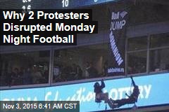 Why 2 Protesters Disrupted Monday Night Football
