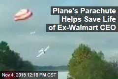 Plane&#39;s Parachute Helps Save Life of Ex-Walmart CEO