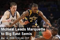 McNeal Leads Marquette to Big East Semis
