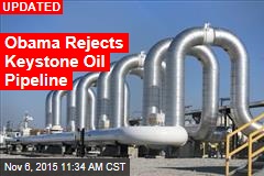 Obama to Reject Keystone Oil Pipeline: Reports