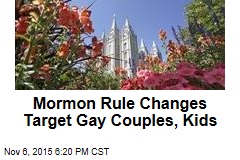 Mormon Rule Changes Target Gay Couples, Kids