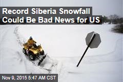 Record Siberia Snowfall Could Be Bad News for US
