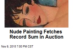 Nude Painting Fetches Record Sum in Auction