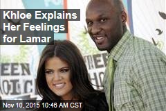 Khloe Explains Her Feelings for Lamar