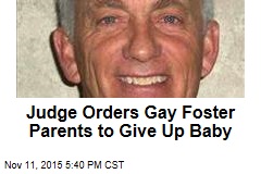 Judge Orders Gay Foster Parents to Give Up Baby