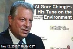 Al Gore Changes His Tune on the Environment