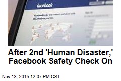 After 2nd &#39;Human Disaster,&#39; Facebook Safety Check On