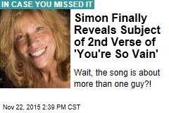 Simon Finally Reveals Subject of 2nd Verse of &#39;You&#39;re So Vain&#39;