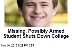 Missing, Possibly Armed Student Shuts Down College