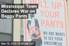 Miss. Town Goes to War Vs. ... Baggy Pants?