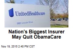 Nation&#39;s Biggest Insurer May Quit ObamaCare