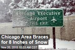 Chicago Area Braces for 8 Inches of Snow