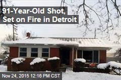91-Year-Old Shot, Set on Fire in Detroit