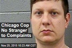 Chicago Cop No Stranger to Complaints