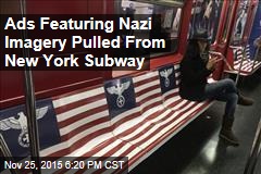 Ads Featuring Nazi Imagery Pulled From New York Subway