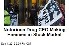 Notorious Drug CEO Making Enemies in Stock Market