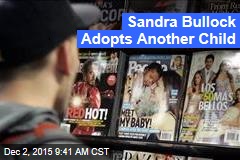 Sandra Bullock Adopts Another Baby