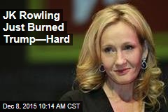 JK Rowling Just Burned Trump&mdash;Hard