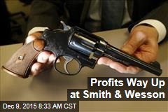 Profits Way Up at Smith &amp; Wesson