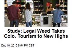 Study: Legal Weed Takes Colo. Tourism to New Highs