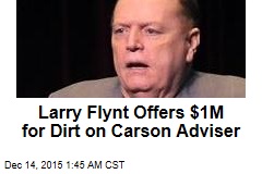 Larry Flynt Offers $1M for Dirt on Carson Adviser