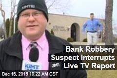 Bank Robber Interrupts Live News Report