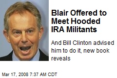 Blair Offered to Meet Hooded IRA Militants