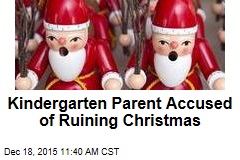 Kindergarten Parent Accused of Ruining Christmas