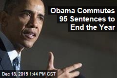 Obama Commutes 95 Sentences to End the Year