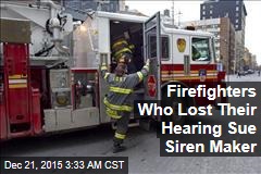 Hard-of-Hearing Firefighters Sue Siren Maker