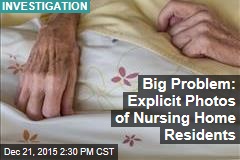 Big Problem: Explicit Photos of Nursing Home Residents