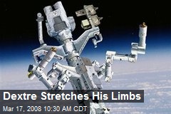 Dextre Stretches His Limbs