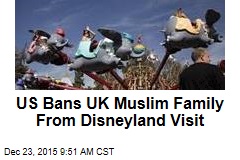 US Bans UK Muslim Family From Disneyland Visit