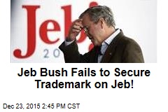 Jeb Bush Fails to Secure Trademark on Jeb!