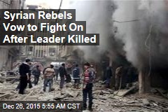 Syria Airstrike Kills Top Rebel Commander