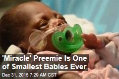 &#39;Miracle&#39; Preemie Is One of Smallest Babies Ever