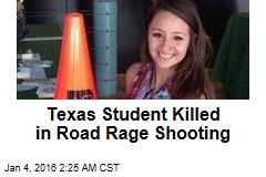 Texas Student Killed in Road Rage Shooting