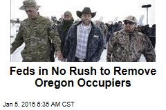 Feds in No Rush to Remove Oregon Occupiers