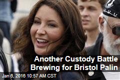 Another Custody Battle Brewing for Bristol Palin