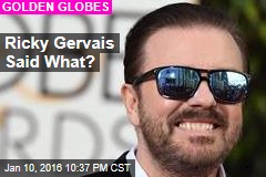Ricky Gervais Said What?