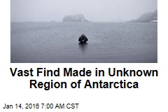 Vast Find Made in Unknown Region of Antarctica